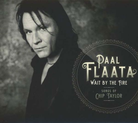 Cover for Paal Flaata · Wait By The Fire (CD) (2017)