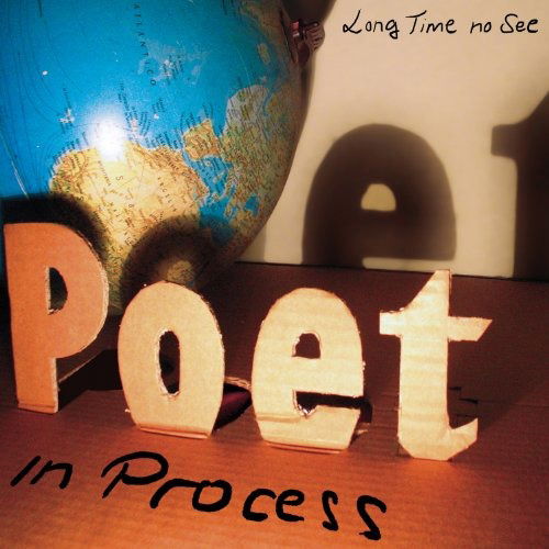 Cover for Poet in Process · Long Time No See CD (CD)