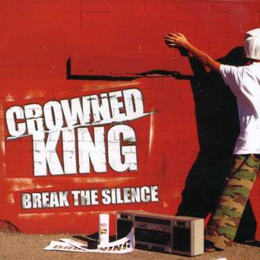 Cover for Crowned King · Break The Silence (CD) (2005)