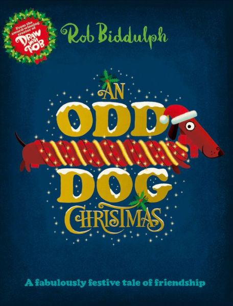 An Odd Dog Christmas - Rob Biddulph - Książki - HarperCollins Publishers - 9780008526641 - 28 października 2021