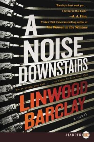 Cover for Linwood Barclay · A Noise Downstairs A Novel (Paperback Bog) (2018)