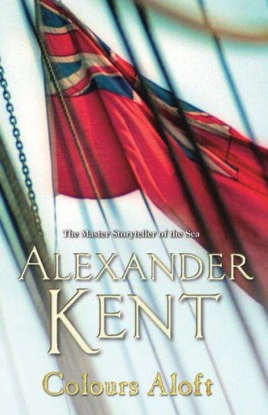 Cover for Alexander Kent · Colours Aloft!: (The Richard Bolitho adventures: 18): an all-action and unputdownable adventure from the master storyteller of the sea - Richard Bolitho (Pocketbok) (2014)