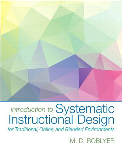 Cover for M. D. Roblyer · Introduction to Systematic Instructional Design for Traditional, Online, and Blended Environments, Loose-leaf Version with Enhanced Pearson Etext -- Access Card Package (Loose-leaf) (2014)