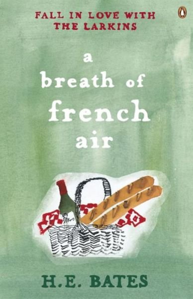 Cover for H. E. Bates · A Breath of French Air: Inspiration for the ITV drama The Larkins starring Bradley Walsh - The Larkin Family Series (Paperback Book) (2006)