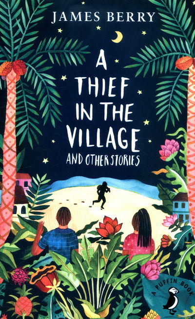 A Thief in the Village - A Puffin Book - James Berry - Książki - Penguin Random House Children's UK - 9780141368641 - 7 lipca 2016