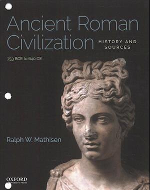 Cover for Ralph W Mathisen · Ancient Roman Civilization: History and Sources (Loose-leaf) (2018)