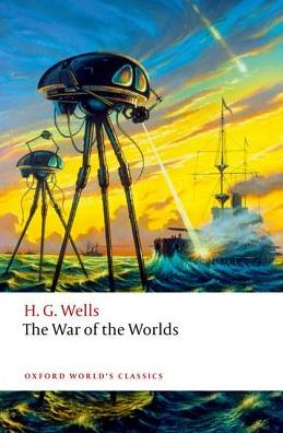 The War of the Worlds - Oxford World's Classics - H. G. Wells - Livres - Oxford University Press - 9780198702641 - 10 août 2017