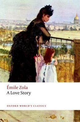 Cover for Emile Zola · A Love Story - Oxford World's Classics (Pocketbok) (2017)