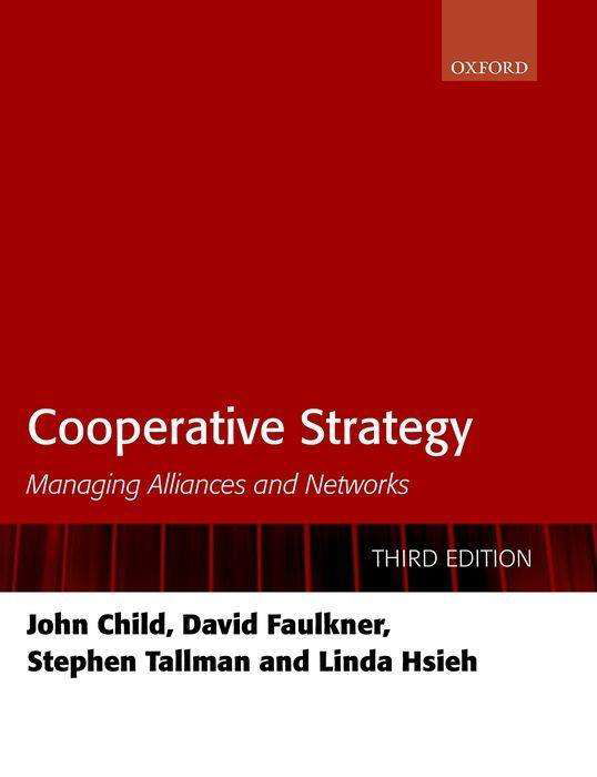 Cooperative Strategy: Managing Alliances and Networks - Child, John (Chair of Commerce, Chair of Commerce, University of Birmingham) - Books - Oxford University Press - 9780198814641 - May 2, 2019