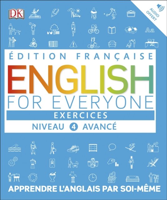 Cover for Dk · English for Everyone Practice Book Level 4 Advanced: French language edition - DK English for Everyone (Paperback Book) (2016)