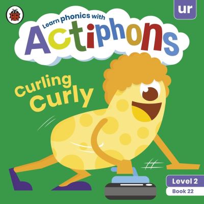 Actiphons Level 2 Book 22 Curling Curly: Learn phonics and get active with Actiphons! - Actiphons - Ladybird - Books - Penguin Random House Children's UK - 9780241390641 - July 1, 2021