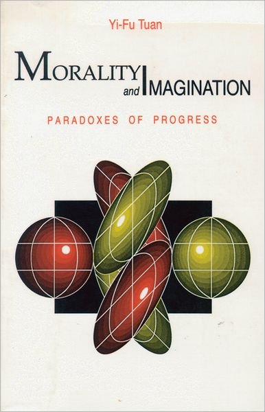 Cover for Yi-fu Tuan · Morality and Imagination: Paradoxes of Progress (Paperback Bog) (1989)