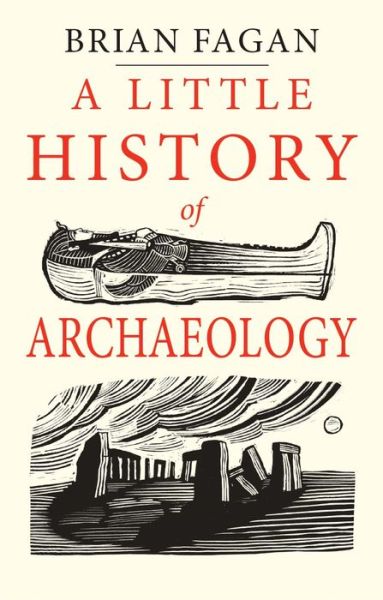 Cover for Brian Fagan · A Little History of Archaeology - Little Histories (Inbunden Bok) (2018)