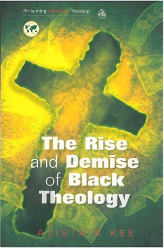 Cover for Alistair Kee · Rise and Demise of Black Theology - Reclaiming Liberation Theology (Paperback Bog) (2008)