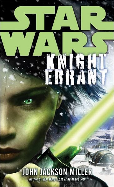 Knight Errant: Star Wars Legends - Star Wars - Legends - John Jackson Miller - Kirjat - Random House USA Inc - 9780345522641 - tiistai 25. tammikuuta 2011