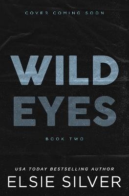 Cover for Elsie Silver · Wild Eyes (Paperback Book) (2024)