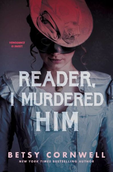 Cover for Betsy Cornwell · Reader, I Murdered Him (Hardcover bog) (2022)