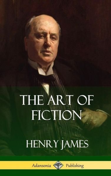 Cover for Henry James · The Art of Fiction (Gebundenes Buch) (2018)