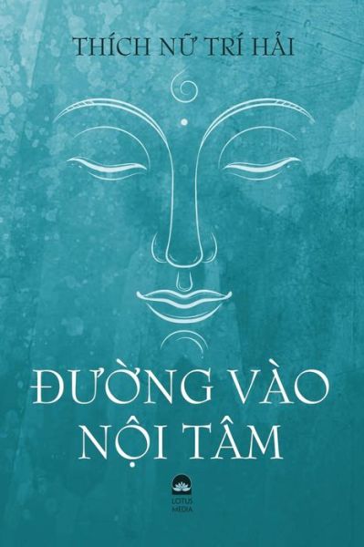 Ð??ng Vào N?i Tâm - Thích N? Trí H?i - Books - lulu.com - 9780359466641 - February 27, 2019