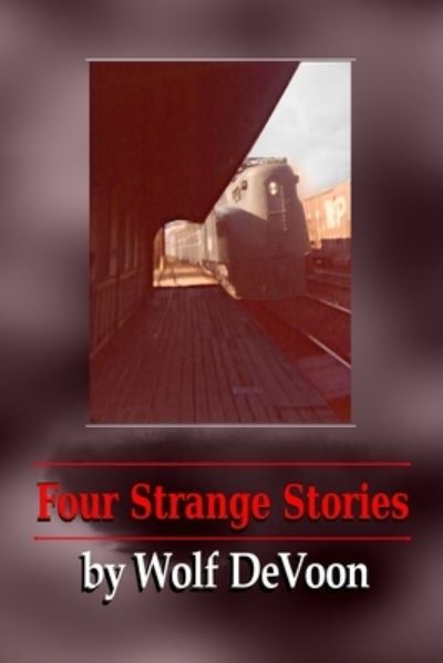 Cover for Wolf Devoon · Four Strange Stories (Book) (2019)