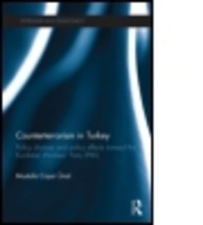 Cover for Mustafa Cosar Unal · Counterterrorism in Turkey: Policy Choices and Policy Effects toward the Kurdistan Workers’ Party (PKK) - Routledge Studies in Extremism and Democracy (Paperback Book) (2013)