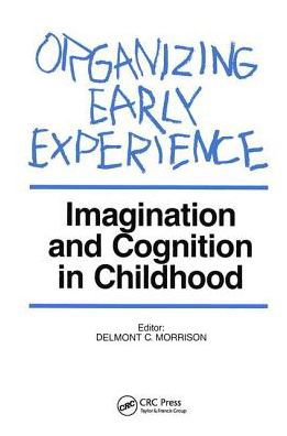 Cover for Delmont Morrison · Organizing Early Experience: Imagination and Cognition in Childhood (Paperback Book) (2018)