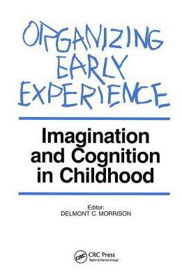 Cover for Delmont Morrison · Organizing Early Experience: Imagination and Cognition in Childhood (Taschenbuch) (2018)