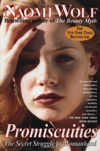 Promiscuities - Naomi Wolf - Bøger - Ballantine Books - 9780449907641 - 21. juli 1998