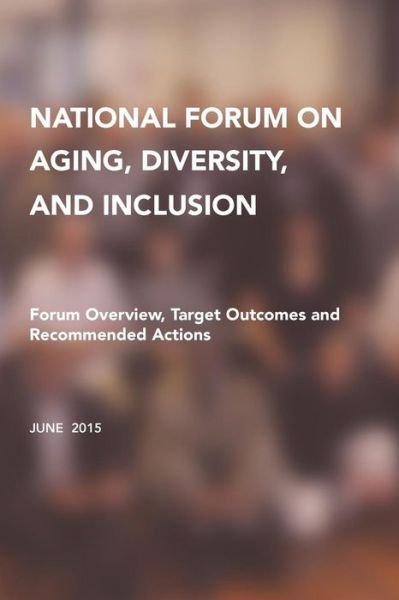 National Forum on Aging, Diversity, and Inclusion - Et Al. - Bøger - Blurb - 9780464773641 - 30. september 2018