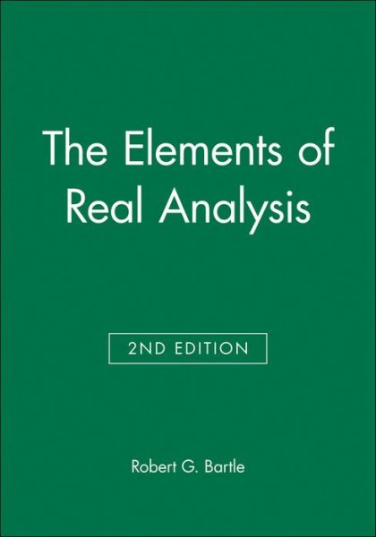 Cover for Bartle, Robert G. (University of Illinois, Urbana-Champaign) · The Elements of Real Analysis (Paperback Book) (1975)