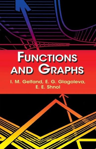Cover for I M Gelfand · Functions and Graphs - Dover Books on Mathema 1.4tics (Paperback Bog) (2003)