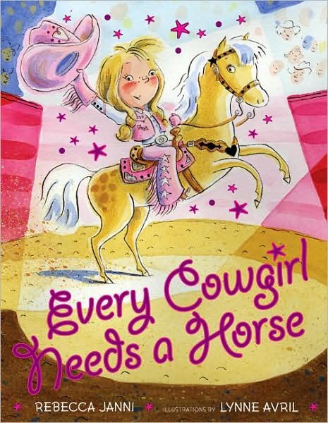 Cover for Rebecca Janni · Every Cowgirl Needs a Horse - Every Cowgirl (Hardcover Book) (2010)
