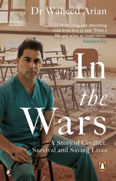 In the Wars: An uplifting, life-enhancing autobiography, a poignant story of the power of resilience - Dr Waheed Arian - Książki - Transworld Publishers Ltd - 9780552177641 - 23 czerwca 2022