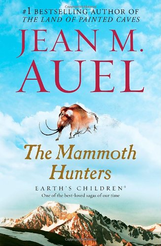 The Mammoth Hunters: Earth's Children, Book Three - Jean M. Auel - Kirjat - Bantam - 9780553381641 - tiistai 25. kesäkuuta 2002