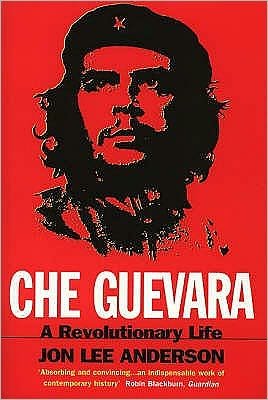 Cover for Jon Lee Anderson · Che Guevara: the definitive portrait of one of the twentieth century's most fascinating historical figures, by critically-acclaimed New York Times journalist Jon Lee Anderson (Paperback Book) (1997)