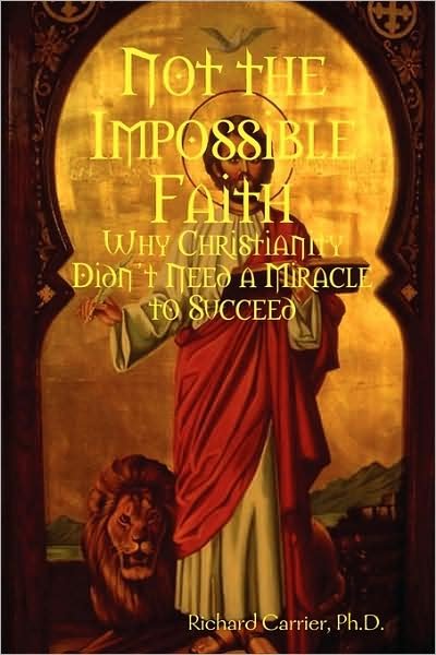 Cover for Richard Carrier · Not the Impossible Faith (Paperback Book) (2009)