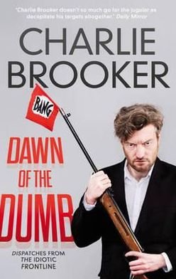 Cover for Charlie Brooker · Dawn of the Dumb (Paperback Bog) [Main edition] (2012)