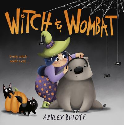 Cover for Ashley Belote · Witch &amp; Wombat (Hardcover Book) (2023)