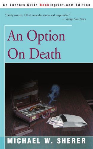 An Option on Death - Michael Sherer - Books - iUniverse - 9780595143641 - December 1, 2000