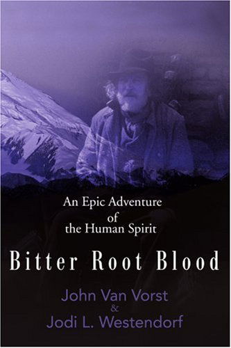 Cover for Jodi Westendorf · Bitter Root Blood: an Epic Adventure of the Human Spirit (Paperback Book) (2001)
