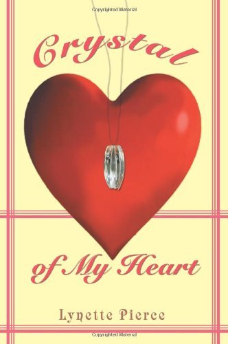 Cover for Lynette Pierce · Crystal of My Heart (Pocketbok) (2005)