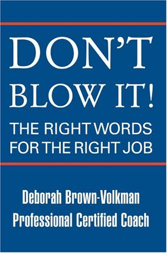 Cover for Deborah Brown-volkman · Don't Blow It!: the Right Words for the Right Job (Paperback Book) (2008)