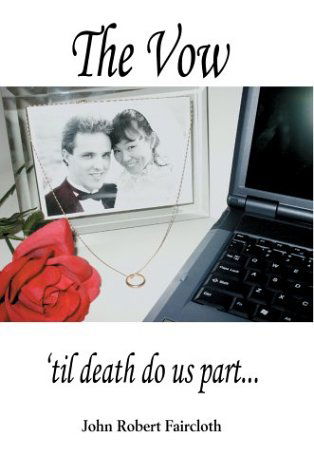 The Vow: 'til Death Do Us Part... - John Faircloth - Books - iUniverse, Inc. - 9780595664641 - May 26, 2004