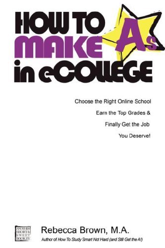 How to Make As in Ecollege - Rebecca Brown - Livros - Short & Sweet Books - 9780615144641 - 4 de maio de 2007