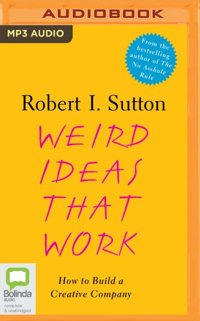 Weird Ideas That Work How to Build a Creative Company - Robert I. Sutton - Musik - Bolinda Audio - 9780655690641 - 15. Oktober 2020