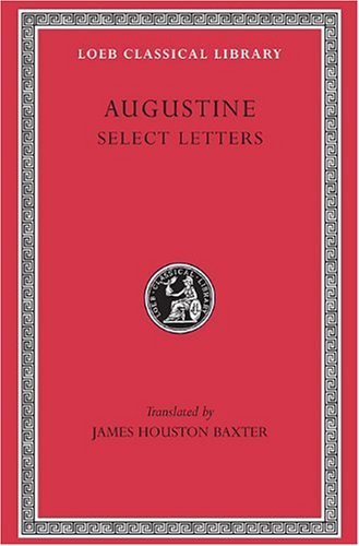 Cover for Augustine · Select Letters - Loeb Classical Library (Gebundenes Buch) [Revised edition] (1930)