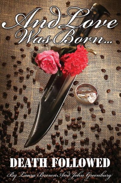 Cover for Laura Brown · And Love Was Born... Death Followed (Paperback Book) (2015)