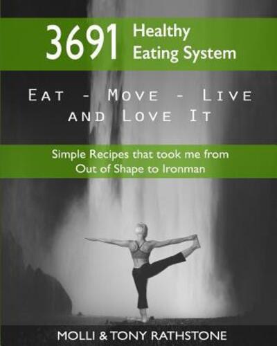 Cover for Molli &amp; Tony Rathstone · 3691 Healthy Eating System (Paperback Book) (2016)