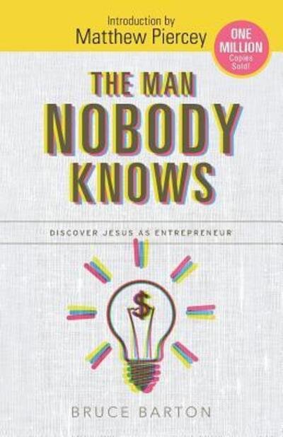 Cover for Bruce Barton · The Man Nobody Knows Discover Jesus As Entrepreneur (Taschenbuch) (2016)