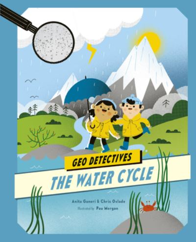 Cover for Chris Oxlade · The Water Cycle - Geo Detectives (Hardcover Book) (2019)